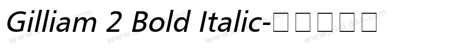 Gilliam 2 Bold Italic字体转换